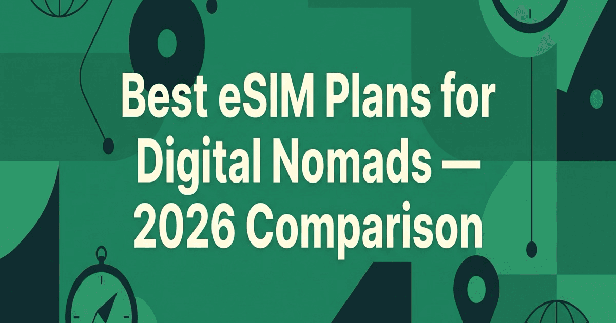 Best eSIM Plans for Digital Nomads — 2026 Comparison